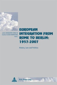 Enlarge image Cover: European Integration from Rome to Berlin: 1957-2007 - Presses Interuniversitaires Europeennes