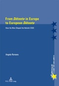 Cover: From &laquo;D&eacute;tente&raquo; in Europe to European &laquo;D&eacute;tente&raquo; - Presses Interuniversitaires Europeennes