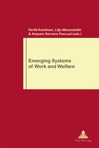 Enlarge image Cover: Emerging Systems of Work and Welfare - Presses Interuniversitaires Europeennes