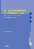 Cover: De l'esprit de la R&eacute;sistance jusqu'&agrave; l'id&eacute;e de l'Europe - European Interuniversity Press