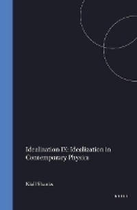 Enlarge image Cover: Idealization IX: Idealization in Contemporary Physics - Rodopi