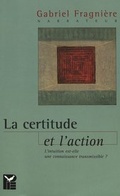Cover: La certitude et l'action - European Interuniversity Press