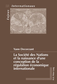 Abbildung von: La Société des Nations et la naissance d'une conception de la régulation économique internationale - European Interuniversity Press