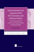 Cover: International Law Aspects of the EU's Security and Defence Policy, with a Particular Focus on the Law of Armed Conflict - Intersentia Publishers