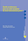 Cover: Quelle architecture pour un code europ&eacute;en de droit international priv&eacute; ? - European Interuniversity Press