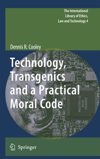 Enlarge image Cover: Technology, Transgenics and a Practical Moral Code - Springer