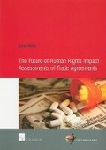 Cover: The Future of Human Rights Impact Assessments of Trade Agreements - Intersentia Publishers