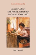 Cover: Literary Culture and Female Authorship in Canada 1760-2000 - Rodopi