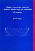 Cover: A Seismic Transmission System for Continuous Monitoring of the Lithosphere: A Proposition - Delft University Press