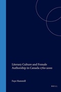 Cover: Literary Culture and Female Authorship in Canada 1760-2000 - Rodopi