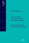 Cover: &Agrave; la recherche d'un nouvel ordre mon&eacute;taire mondial / In Search of a New World Monetary Order - Presses Interuniversitaires Europeennes