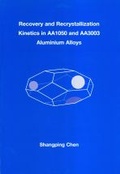 Cover: Recovery and Recrystallization Kinetics in AA1050 and AA3003 Aluminium Alloys - Delft University Press