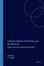 Cover: African Cultures, Visual Arts, and the Museum - Rodopi