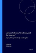Cover: African Cultures, Visual Arts, and the Museum - Rodopi