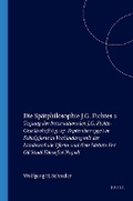 Cover: Fichte-Studien. Beitr&auml;ge zur Geschichte und Systematik der Transzendentalphilosophie / Die Sp&auml;tphilosophie J. G. Fichtes - Rodopi