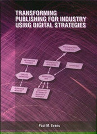 Enlarge image Cover: Transforming Publishing for Industry Using Digital Strategies - University of Chicago Press