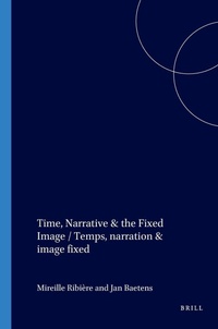 Enlarge image Cover: Time, Narrative & the Fixed Image / Temps, narration & image fixe - Rodopi