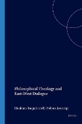 Cover: Philosophical Theology and East-West Dialogue - Rodopi