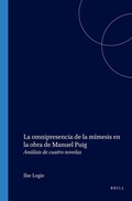 Cover: La omnipresencia de la mimesis en la obra de Manuel Puig - Rodopi