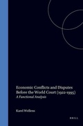 Cover: Economic Conflicts and Disputes Before the World Court (1922-1995):A Functional Analysis - Kluwer Law International