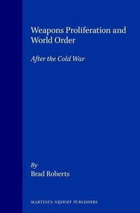 Enlarge image Cover: Weapons Proliferation and World Order:After the Cold War - Kluwer Law International