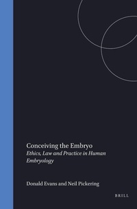 Abbildung von: Conceiving the Embryo:Ethics, Law, and Practice in Human Embryology - Kluwer Law International