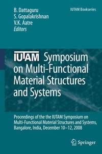 Enlarge image Cover: IUTAM Symposium on Multi-Functional Material Structures and Systems - Springer