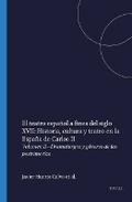 Cover: El teatro espanol a fines del siglo XVII: Historia, cultura y teatro en la Espana de Carlos II, Volumen II - Rodopi