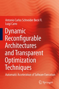 Enlarge image Cover: Dynamic Reconfigurable Architectures and Transparent Optimization Techniques - Springer