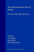 Cover: The International Court of Justice:Its Future Role after Fifty Years - Kluwer Law International