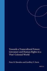 Enlarge image Cover: Towards a Transcultural Future: Literature and Human Rights in a 'Post'-Colonial World - Rodopi