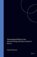 Cover: International Water Law Selected Writings of Professor Charles B. Bourne - Kluwer Law International