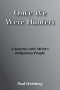 Cover: Once We Were Hunters - Transaction Publishers