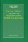 Cover: Practical Guide to Litigation and Arbitration in the United Arab Emirates - Kluwer Law International