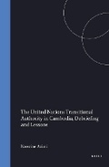 Cover: The United Nations Transitional Authority in Cambodia:Debriefing and Lessons - Kluwer Law International