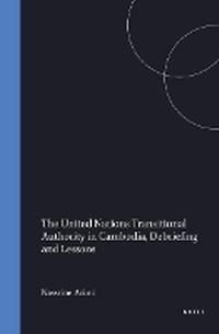 Enlarge image Cover: The United Nations Transitional Authority in Cambodia:Debriefing and Lessons - Kluwer Law International