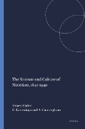 Cover: The Science and Culture of Nutrition, 1840-1940 - Rodopi