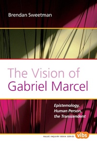 Enlarge image Cover: The Vision of Gabriel Marcel - Rodopi