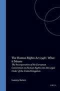 Cover: Human Rights Act 1998:What It Means: The Incorporation of the European Convention on Human Rights into the Legal Order of the United Kingdom - Kluwer Law International