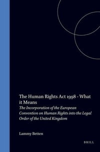Enlarge image Cover: Human Rights Act 1998:What It Means: The Incorporation of the European Convention on Human Rights into the Legal Order of the United Kingdom - Kluwer Law International