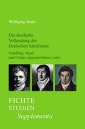 Cover: Die dreifache Vollendung des Deutschen Idealismus. - Rodopi