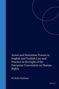 Bild: Arrest and Detention Powers in Turkish and English Law and Practice in the Light of the European Convention on Human Rights - Kluwer Law International