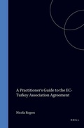 Cover: A Practitioners' Guide to the EC-Turkey Association Agreement - Kluwer Law International