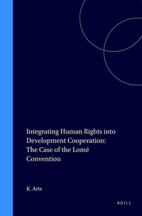 Enlarge image Cover: Integrating Human Rights into Development Cooperation:The Case of the Lombe Convention - Kluwer Law International