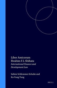 Abbildung von: Liber Amicorum Ibrahim F. I. Shihata:International Finance and Development Law - Kluwer Law International
