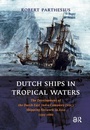Cover: Dutch Ships in Tropical Waters - Amsterdam University Press