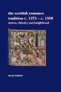 Cover: The Scottish Romance Tradition c. 1375 - c. 1550. - Rodopi