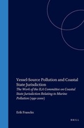 Bild: Vessel-Source Pollution and Coastal State Jurisdiction:The Work of the ILA Committee on Coastal State Jurisdiction Relating to Marine Pollution (1991-2000) - Kluwer Law International
