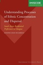 Cover: Understanding Processes of Ethnic Concentration and Dispersal - Pallas Publications