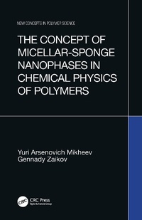 Abbildung von: The Concept of Micellar-Sponge Nanophases in Chemical Physics of Polymers - VSP International Science Publishers